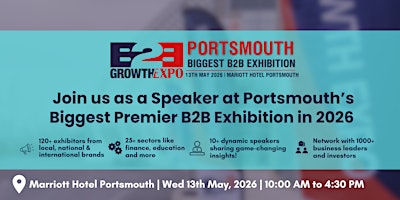Portsmouth B2B Growth Expo 2026 | Speakers Only- 13th May 2026 | Portsmouth Marriott Hotel