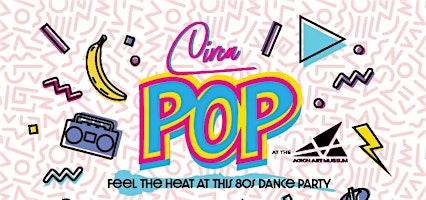 Circa Pop: 80s Dance Party at the Museum | Akron Art Museum