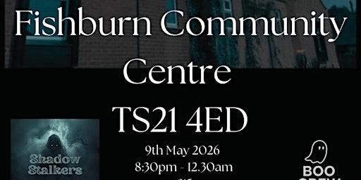 Fishburn Community Hall Ghost Hunt with the Shadow Stalkers | Fishburn Youth & Community Centre