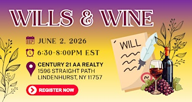 Wills and Wine | Century 21 AA Realty