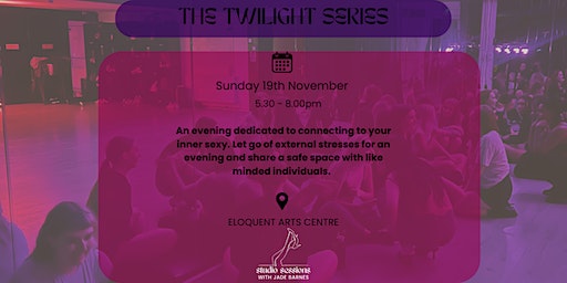 The Twilight Series | ELOQUENT ARTS CENTRE