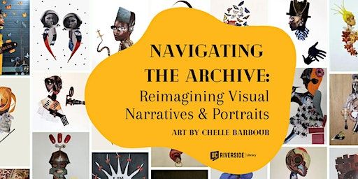 Navigating the Archive: Reimagining Visual Narratives and Portraits | Tomas Rivera Library, Room 140