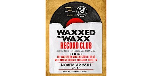 Join Waxxed on Waxx Record Club as We Examine Michael Jackson’s Thriller | Moods Music
