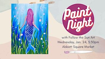 Paint Night at Abbott Square Market - Mermaids! | Abbott Square