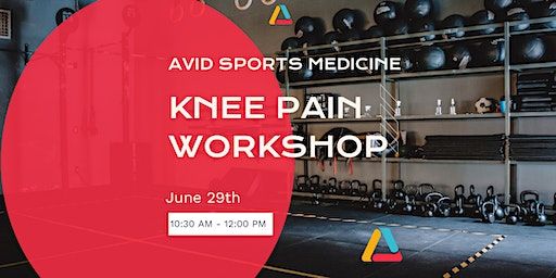 Knee Pain Workshop | Avid Sports Medicine