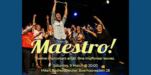 "Maestro!" Improv Show 9 March 20:00 | Mike's Badhuistheater