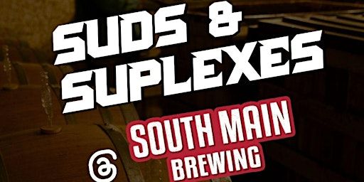 PWE Presents: Suds & Suplexes at South Main | South Main Brewing