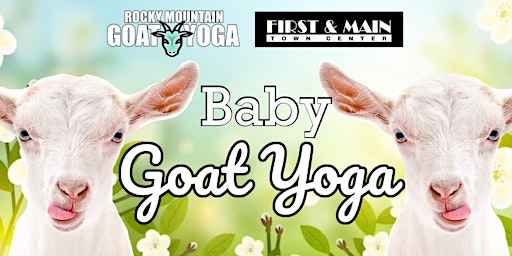 Baby Goat Yoga - June 2nd (First & Main) | First & Main Town Center