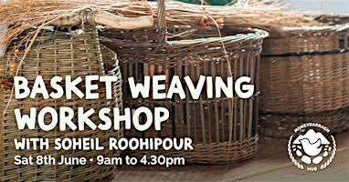 Willow Basket Weaving Workshop with Soheil Roohipour | Moneydarragh Hub