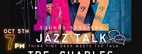 Sound Sessions - Jazz Talk | 106 W Horton St
