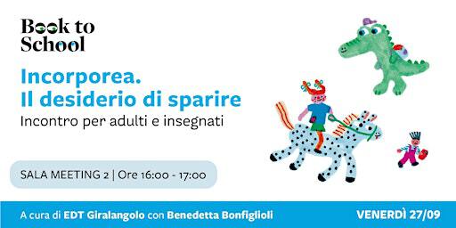 Incorporea: il desiderio di sparire| in dialogo con Benedetta Bonfiglioli | La Libreria Erickson