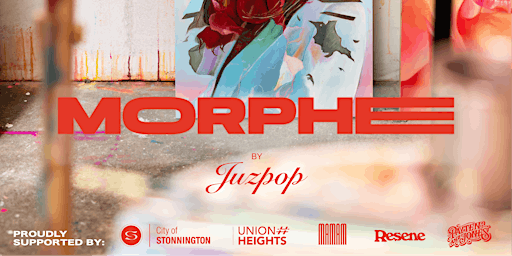 MORPHE by Juzpop | Exhibition Opening Night at Union Heights | 82 Chapel St