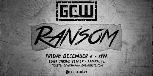 GCW Presents "Ransom" 2024 | Egypt Shriners