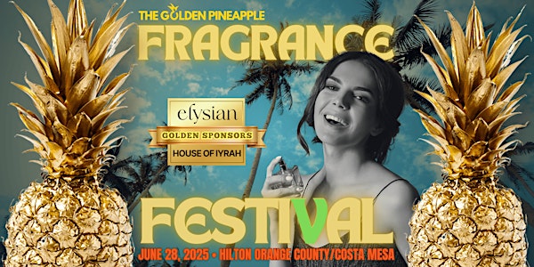 Golden Pineapple Fragrance Festival V | Hilton Orange County/Costa Mesa