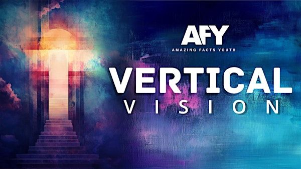 Vertical Vision: Learn to Look Up | Granite Bay Hilltop Seventh-day Adventist Church