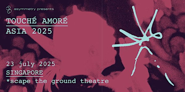 Touché Amoré - Live in Singapore | *SCAPE The Ground Theatre