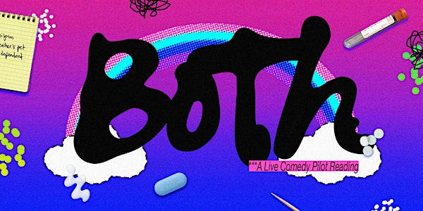 BOTH - A Live Comedy Pilot Reading | Lyric Hyperion Theater & Cafe