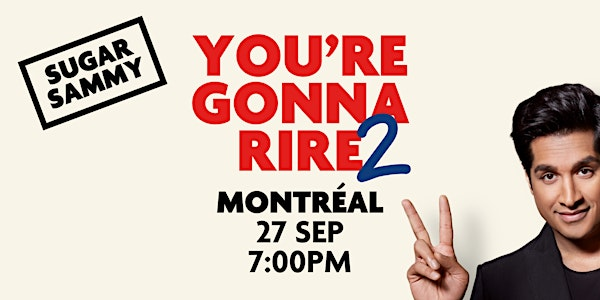 SUGAR SAMMY - MONTRÉAL - YOU'RE GONNA RIRE 2 | Salle Pierre-Mercure