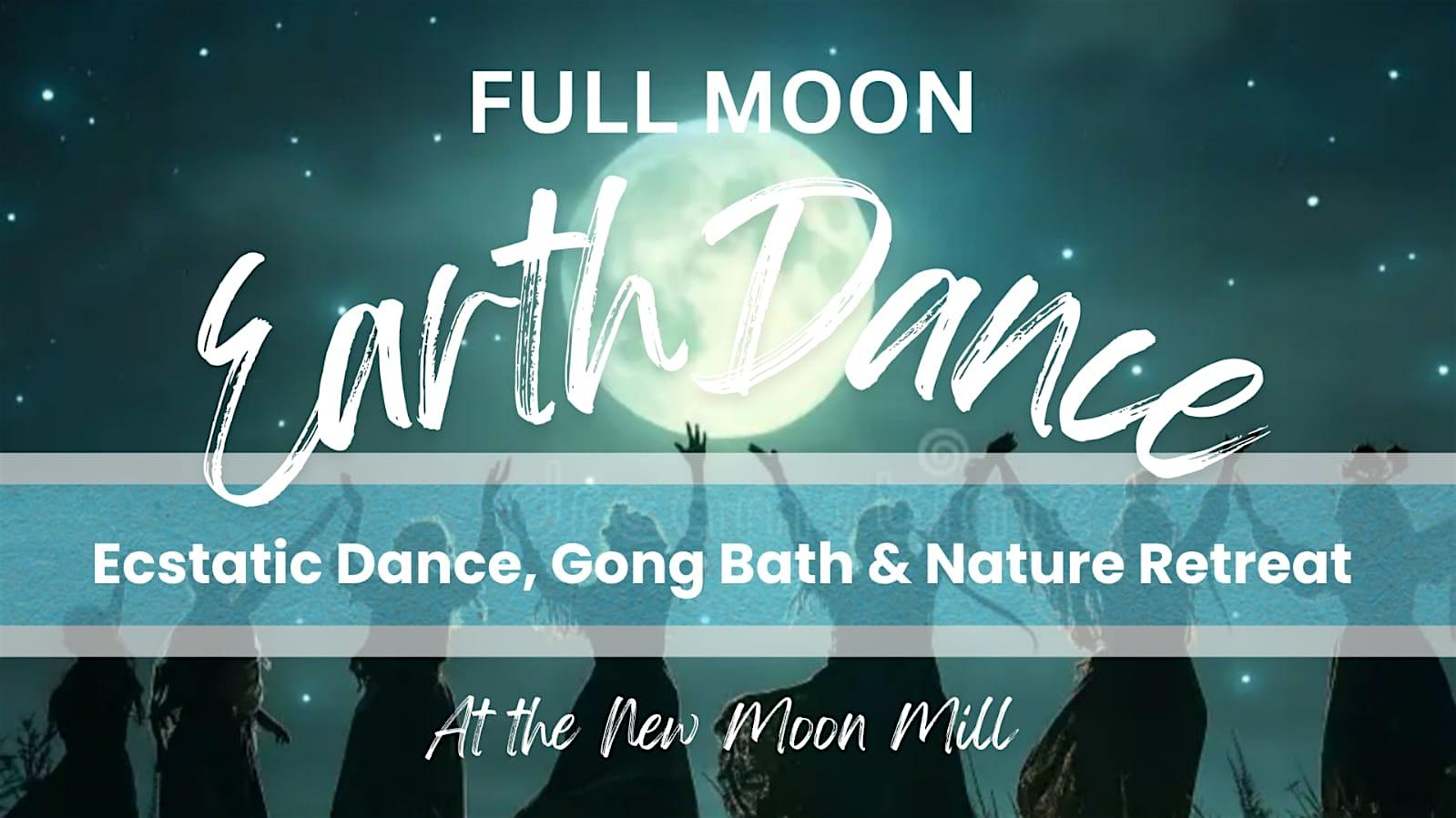 FULL MOON EarthDance: Ecstatic Dance, Gong Bath & Nature Retreat | New Mill Road