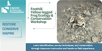 Foothill Yellow-legged Frog Ecology & Conservation Workshop | Laguna de Santa Rosa Foundation