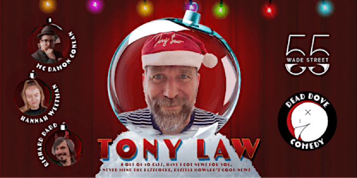 Dead Dove Comedy presents Tony Law (Christmas Special) | 55 Wade Street