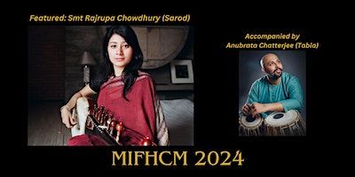 MIFHCM 2024: Smt Rajrupa Chowdhury (Sarod) | James Tatoullis Auditorium