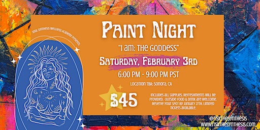 Paint Night: "I am: The Goddess" | Sonora, CA, USA