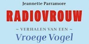 Lezing van Jeannette Parramore - verhalen van een Vroege Vogel | Boekhandel Van Piere