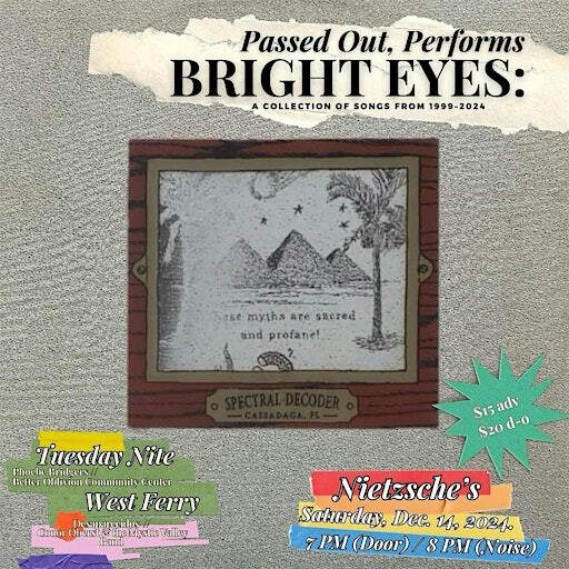 Passed Out Performs Bright Eyes w West Ferry & Tuesday Nite - 12.14.2024 | Nietzsche's