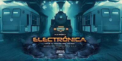Expreso a la música electrónica | Museo del Ferrocarril Jesús García Corona