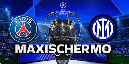 MAXISCHERMO FINALE CHAMPIONS LEAGUE PSG vs INTER FC A MILANO | World Join Center