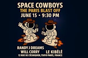 Space Cowboys- The Paris Blastoff | Le Kibele