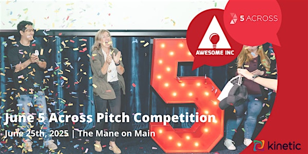 5 Across June 2025 Entrepreneur Pitch Competition - Awesome Inc | Lyric Theatre & Cultural Arts Center