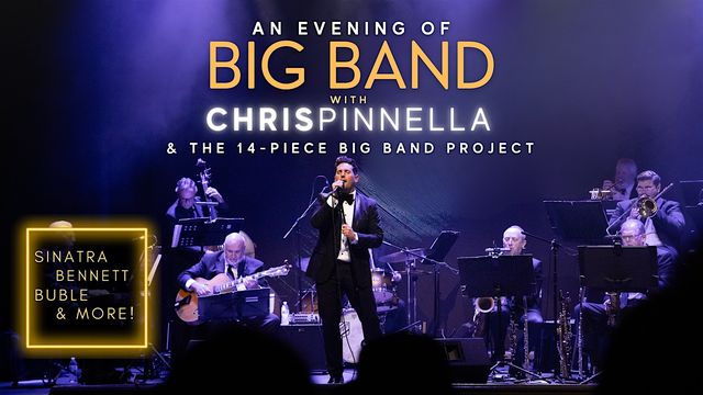 CHRIS PINNELLA: AN EVENING OF BIG BAND HITS | The STAR Centre