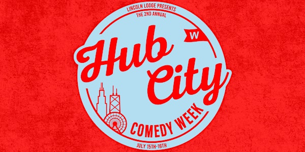 The 2025 Hub City Comedy Week: Chicago's Best Comedians | The Lincoln Lodge