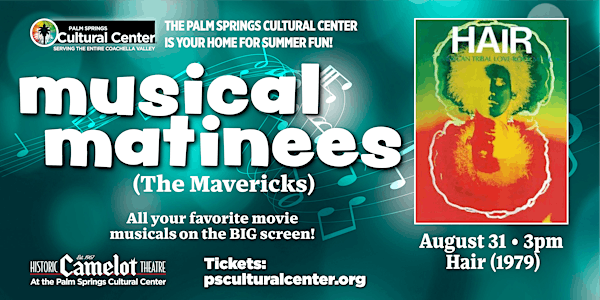 Musical Matinees (The Mavericks): HAIR! | Palm Springs Cultural Center