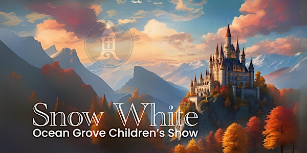 Children's Show: Snow White – Friday 8/22 | Ocean Grove Youth Temple