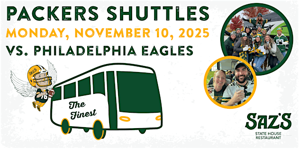 Saz's Shuttle to Lambeau- Green Bay Packers v. Philadelphia Eagles 11.10.25 | Saz's State House