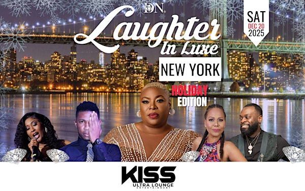 Laughter In Luxe | Kiss Entertainment