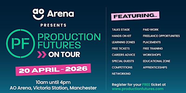 Production Futures ON TOUR Manchester | AO Arena