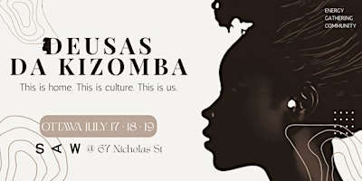 Deusas Da Kizomba -  3rd Edition | July 17, 18 & 19 | 67 Nicholas St