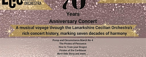 Lanarkshire Cecilian Orchestra, 70th Anniversary Concert! | Sherbrooke Mosspark Parish Church