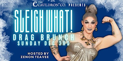 Sleigh What?!? Drag Brunch @ The Cauldron | The Cauldron Chicago
