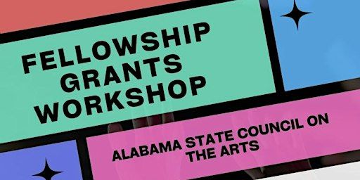 Alabama State Council on the Arts - Fellowship Grants Workshop | Walker County Arts Alliance