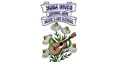 Yuba River Spring Jam Music & Art Festival | Miners Foundry Cultural Center
