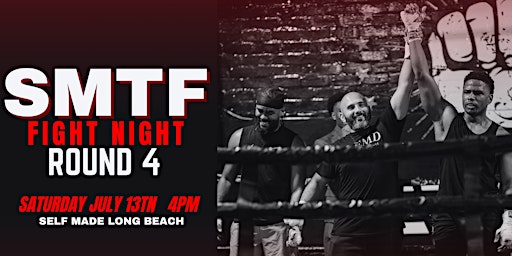 SMTF FIGHT NIGHT ROUND 4 | 117 W 5th St, Long Beach, CA 90802, USA