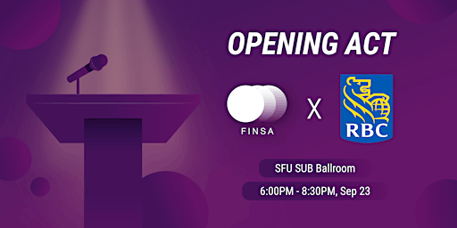 RBC X FINSA Opening Act | Simon Fraser University - SUB Ballroom