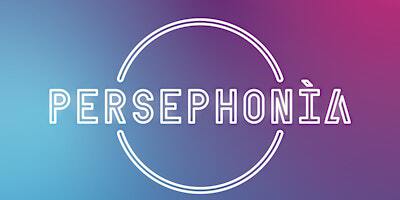 PERSEPHONIA | Cinema Teatro Fabrizio de André