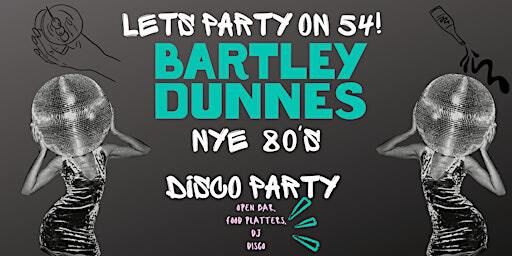 NYE Party - Studio 54 - Bartley Dunnes X Fernandos Hideaway - 8O's Disco | Bartley Dunnes