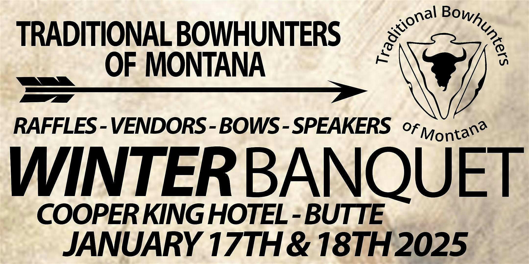Traditional Bowhunters of Montana (TBM) 2025 Winter Banquet | Copper King Convention Center, Ascend Hotel Collection